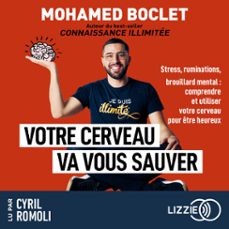 votre cerveau va vous sauver - stress, ruminations, brouillard mental : comprendre et utiliser votre cerveau pour aller mieux (audiolibro)-mohamed boclet-9791036649219
