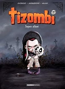 tizombi. vol. 1. toujours affame-christophe cazenove-9791041106219