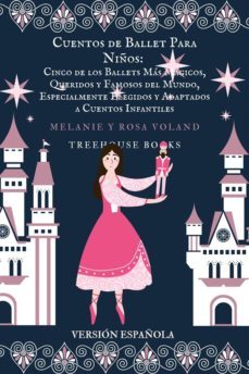 cuentos de ballet para niños: cinco de los ballets más mágicos, queridos y famosos del mundo, especialmente elegidos y adaptados a cuentos infantiles (ebook)-9791222059419