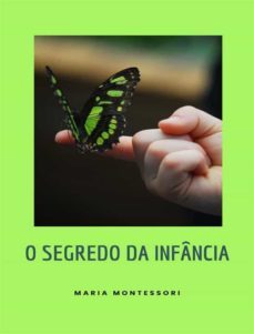 o segredo da infancia (traduzido) (ebook)-maria montessori-9791255367819