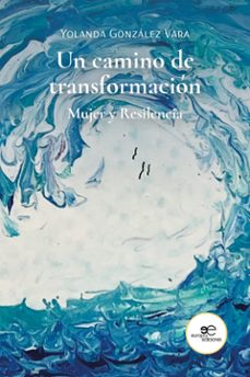 un camino de transformacion (ebook)-yolanda gonzález vara-9791256961719