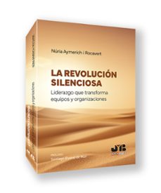 la revolución silenciosa. liderazgo que transforma equipos y orga nizaciones-nuria aymerich i rocavert-9791387828219