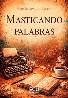 masticando palabras-moises aparici pastor-9791387858919