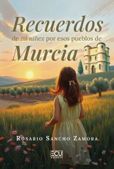 recuerdos de mi niñez por esos pueblos de murcia-rosario sancho zamora-9791388125119
