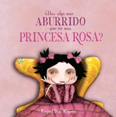¿hay algo más aburrido que ser una princesa rosa?-raquel diaz reguera-9791388132919