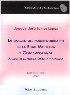 la imagen del poder nobiliario en la edad moderna y contemporanea-joaquin jose santos lopez-9791399005219