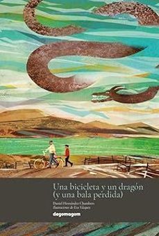 una bicicleta y un dragon (y una bala perdida)-daniel hernandez chambers-9791399016819