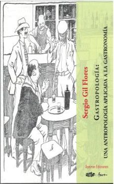 gastropologia: una antropologia aplicada a la gastronomia-9791399067019