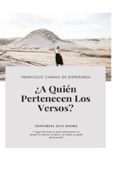 ¿a quien pertenecen los versos? (ebook)-francisco camino de esperanza-9798210848819