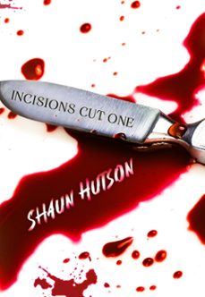 incisions: cut one (ebook)-shaun hutson-9798223012719