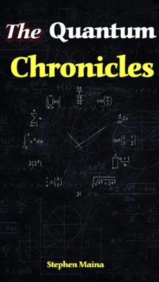 the quantum chronicles (ebook)-stephen maina-9798223601319