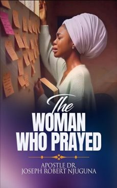 the woman who prayed (ebook)-joseph robert njuguna-9798224894819