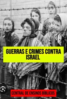 guerras e crimes contra israel (ebook)-central ensinos de bíblicos-9798230208419