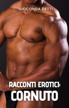 racconti erotici: cornuto (ebook)-gioconda detti-9798231331819
