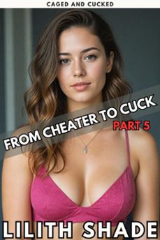 from cheater to cuck part 5 (ebook)-lilith shade-9798231382019