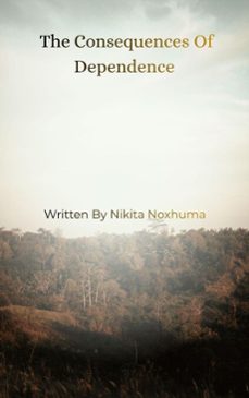 the consequences of dependence (ebook)-nikita noxhuma-9798232119119