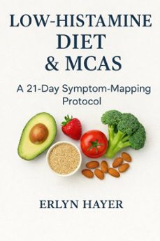 low histamine diet for mcas : a practical guide to managing mast cell activation syndrome with anti-inflammatory, low-histamine nutrition (ebook)-erlyn hayer-9798233090219