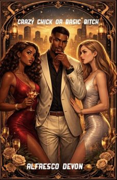 crazy chick or basic bitch (ebook)-alfresco devon-9798233620119