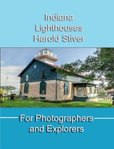 indiana lighthouses (ebook)-harold stiver-9798235266919