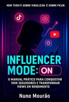 influencer mode: on (ebook)-nuno mourão-9798291074619