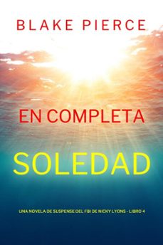 en completa soledad (una novela de suspense del fbi de nicky lions - libro 4)-blake pierce-9798341529519