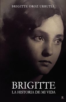 brigitte la historia de mi vida-brigitte oroz urrutia-9798398438819