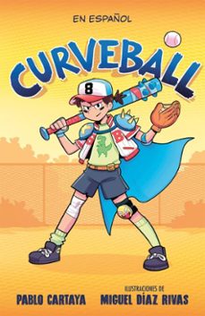 curveball (spanish edition) (ebook)-pablo cartaya-9798890982919