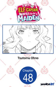 even the elf captain wants to be a maiden @048 (ebook)-tsutomu ohno-9798899233319