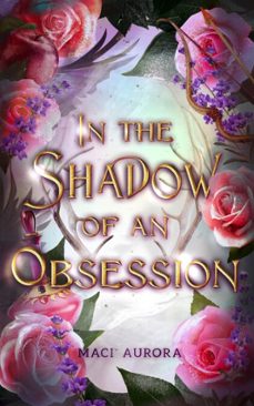 in the shadow of an obsession (ebook)-maci aurora-9798992445619