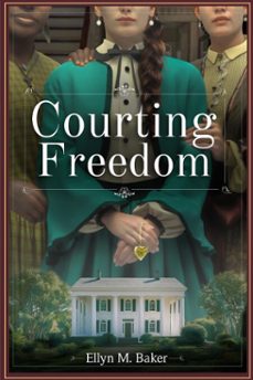 courting freedom (ebook)-ellyn m. baker-9798993068619