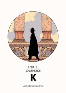 por el camino de k (ebook)-lamberto garcia del cid-cdlap00009719