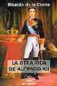 la otra vida de alfonso xii-ricardo de la cierva-9788488787354