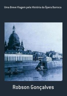 uma breve viagem pela historia da opera barroca (ebook)-robson gonçalves-3410000873929
