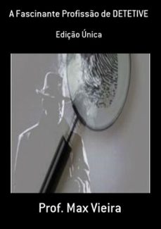 a fascinante profisso de detetive (ebook)-prof. max vieira-3410001340529