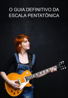 o guia definitivo da escala pentatonica (ebook)-jideon f marques-3410006042329