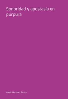 sonoridad y apostasia en purpura (ebook)-anaïs martínez pintor-3410007175729