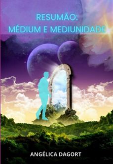 resumo: medium e mediunidade (ebook)-angelica dagort-3410007791929