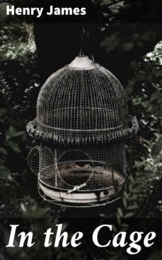 in the cage (ebook)-henry james-4057664150929