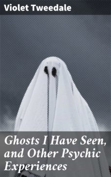 ghosts i have seen, and other psychic experiences (ebook)-violet tweedale-4057664578129