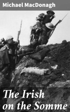 the irish on the somme (ebook)-michael macdonagh-4057664579829