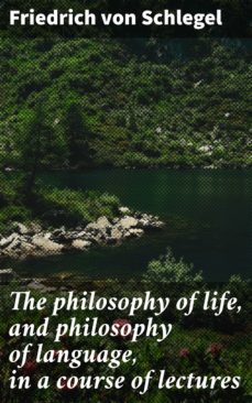 the philosophy of life, and philosophy of language, in a course of lectures (ebook)-4057664607829