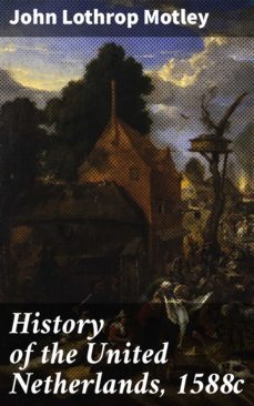 history of the united netherlands, 1588c (ebook)-4064066096229
