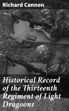 historical record of the thirteenth regiment of light dragoons (ebook)-richard cannon-4064066135829
