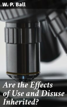 are the effects of use and disuse inherited? (ebook)-w. p. ball-4064066146429