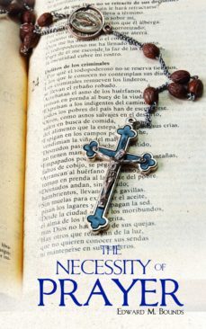 the necessity of prayer (ebook)-edward m. bounds-4064066460129
