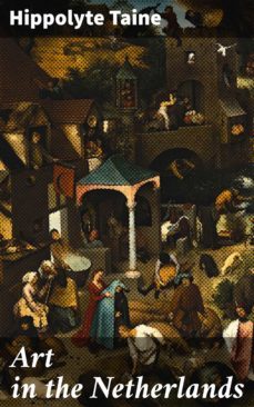 art in the netherlands (ebook)-hippolyte taine-4064066465629