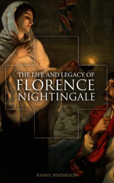 the life and legacy of florence nightingale (ebook)-annie matheson-4064066500429