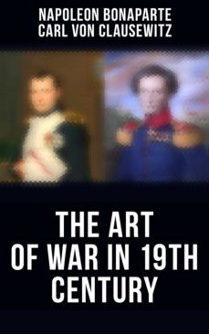 the art of war in 19th century (ebook)-carl von clausewitz-4066338115829
