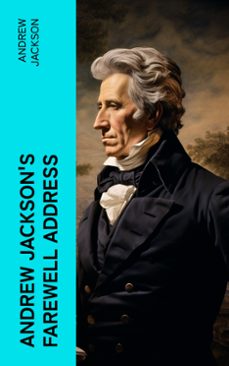 andrew jackson's farewell address (ebook)-andrew jackson-4066339568129