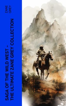 saga of the wild west – the ultimate zane grey collection (ebook)-zane grey-4066339588929